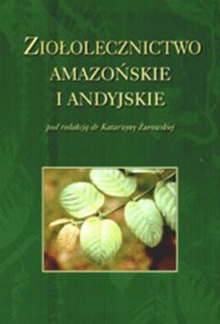Książka - Ziołolecznictwo Amazońskie